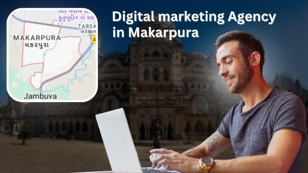 Digital Marketing Agency in Makarpura