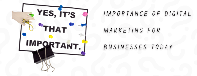 Importance of digital marketing for business today