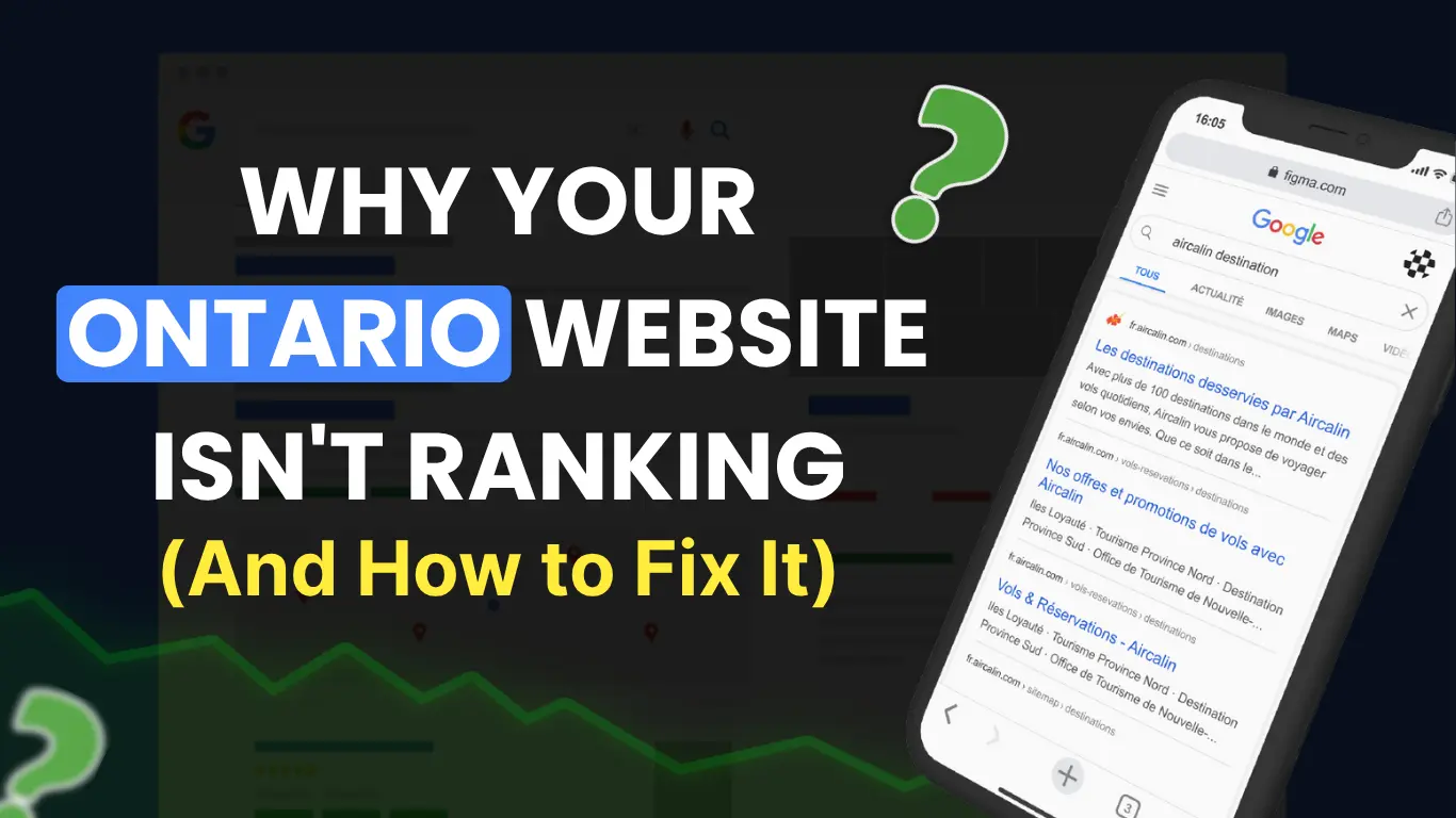 Why your Ontario website Isn't Ranking ( How to fix it )