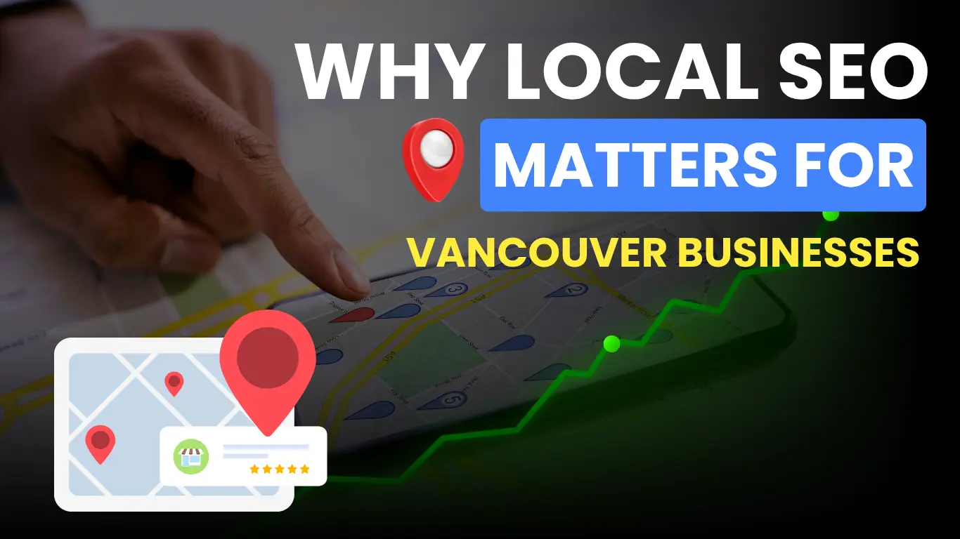 Why local seo matters for Vancouver businesses