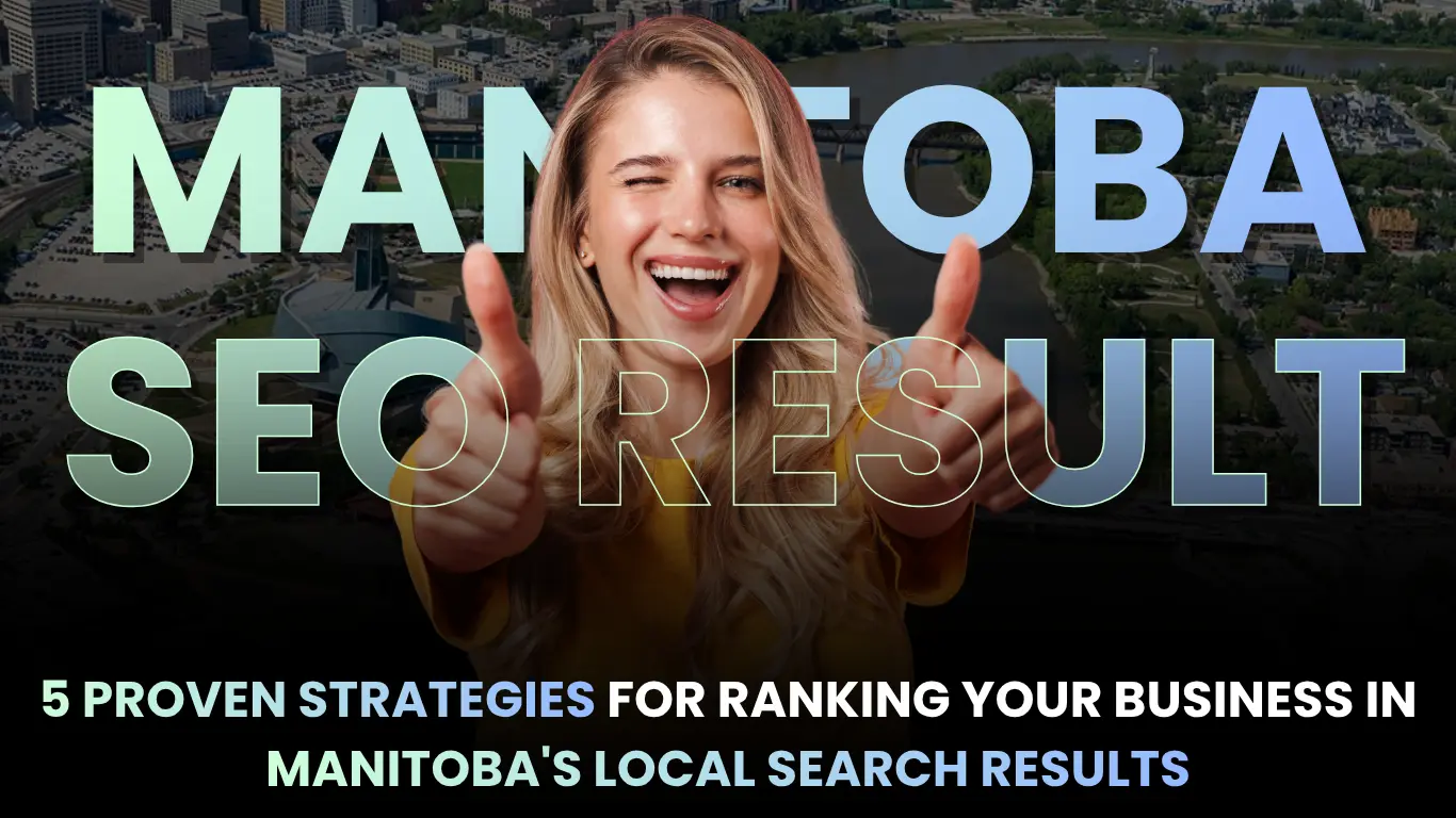 5 Proven Strategies for Ranking Your Business in Manitoba's Local Search Results