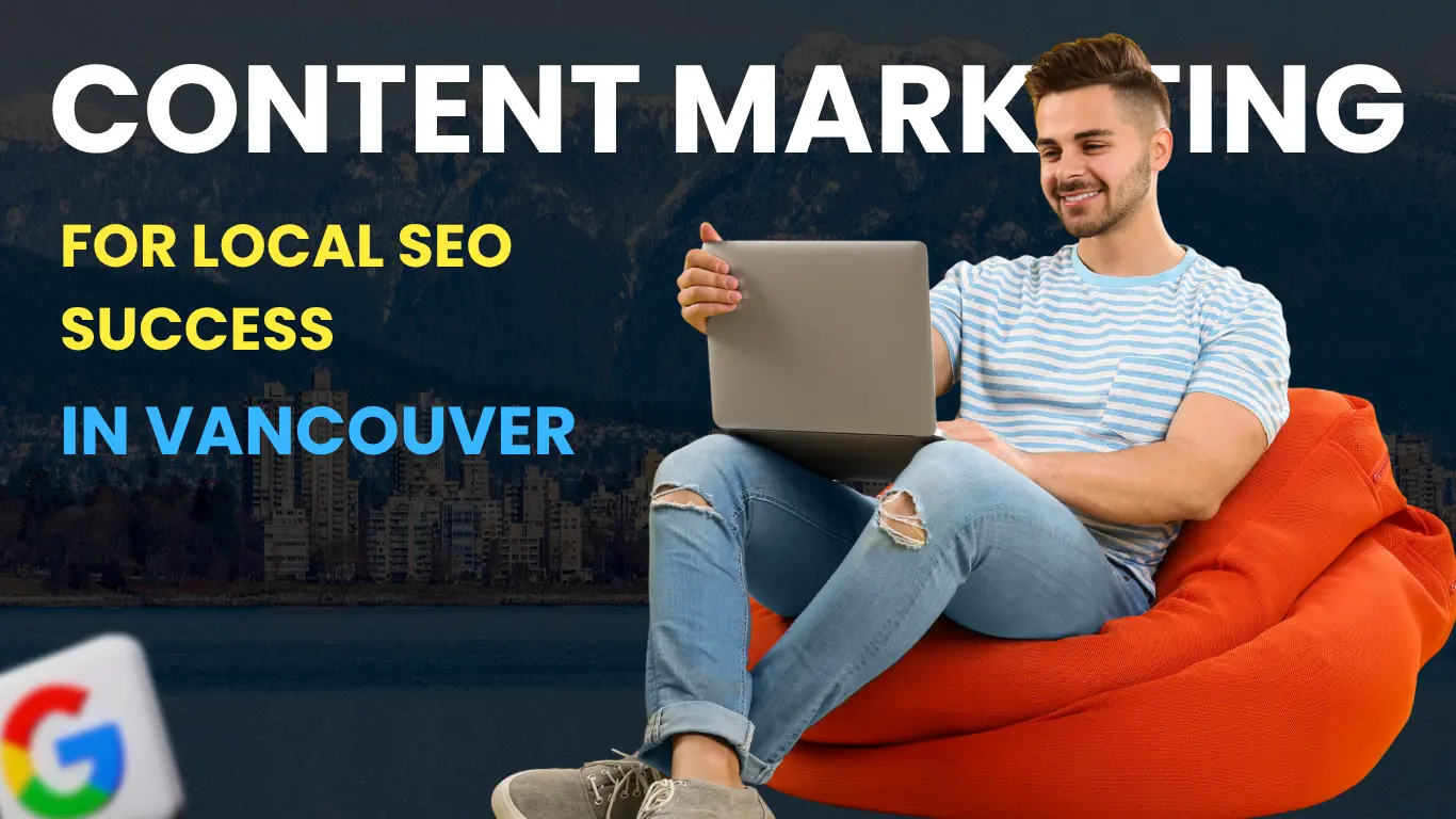 Content Marketing for Local SEO Success in Vancouver