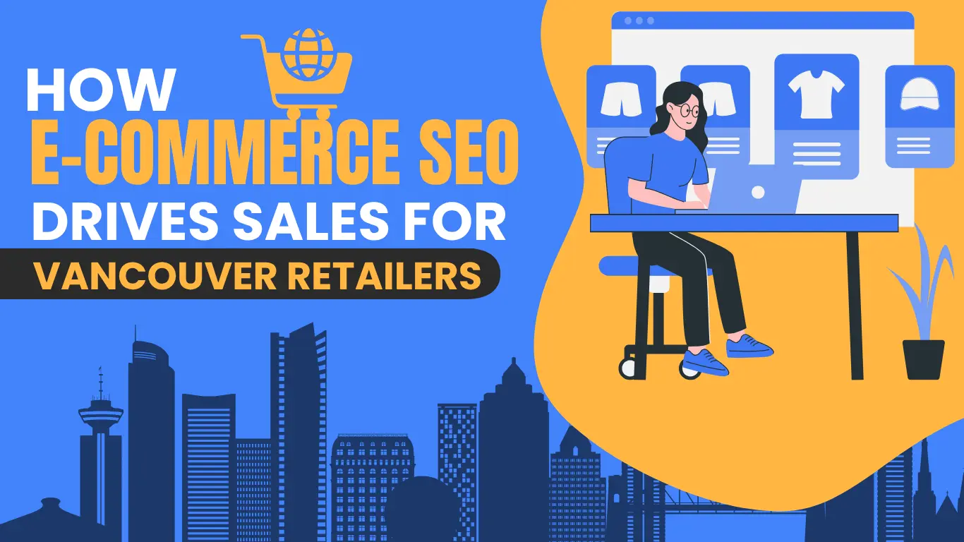 How E-commerce SEO Drives Sales for Vancouver Retailers