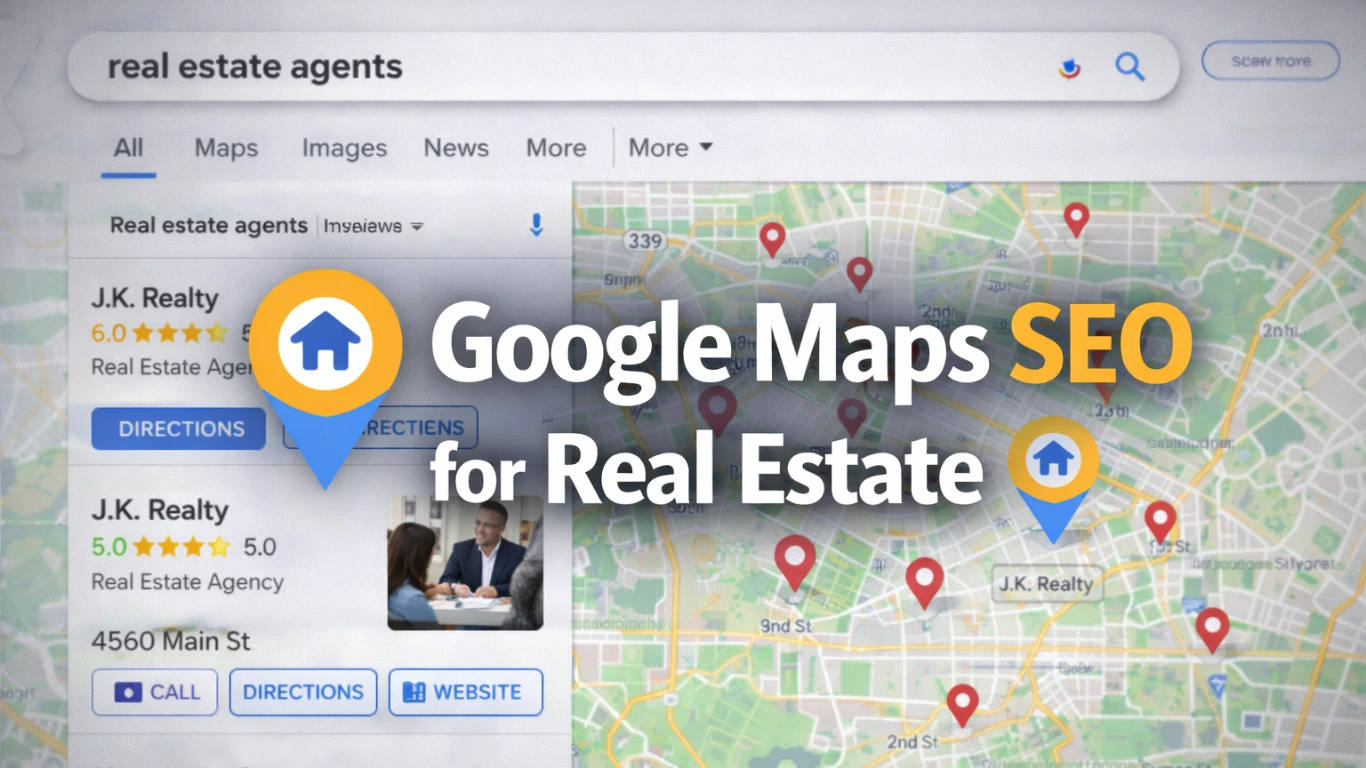 Google Maps SEO for Real Estate How Agents Get More Local Calls