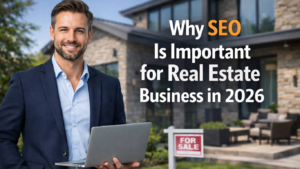 why seo is important for Real estate business in 2026